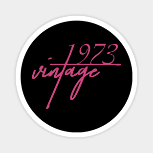 1973 Vintage. 47th Birthday Cool Gift Idea Magnet